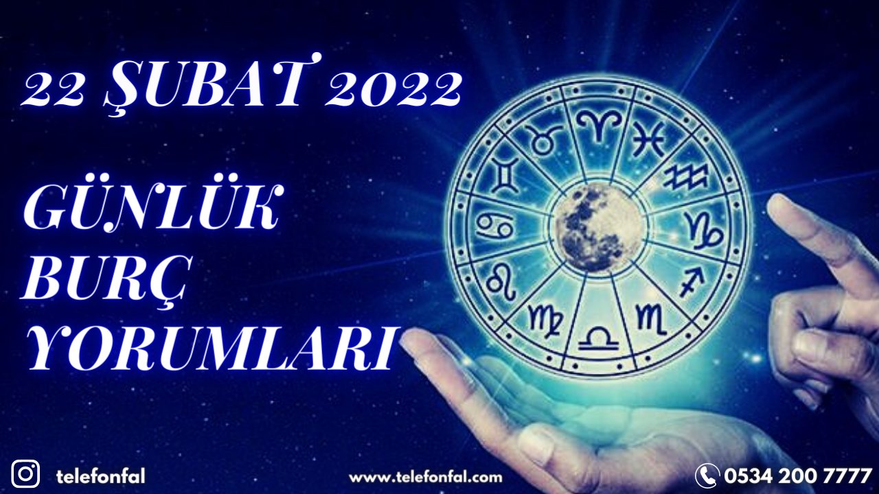 Günlük Burç Yorumu 22 Şubat 2022 ; Telefon Fal ailesi olarak sizlere her gün özgün Günlük Burç yorumları paylaşmaktayız. En güzel, en iyi ve en tutarlı günlük burç yorumları aşk, iş, para, kariyer başta olmak üzere tüm konuları kapsamaktadır.